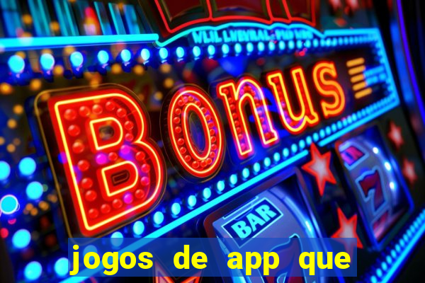 jogos de app que ganha dinheiro